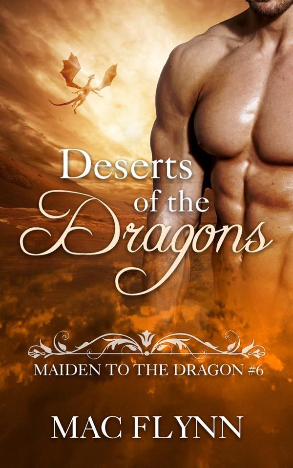 Deserts of the Dragons: Maiden to the Dragon Book 6 (Dragon Shifter Romance)