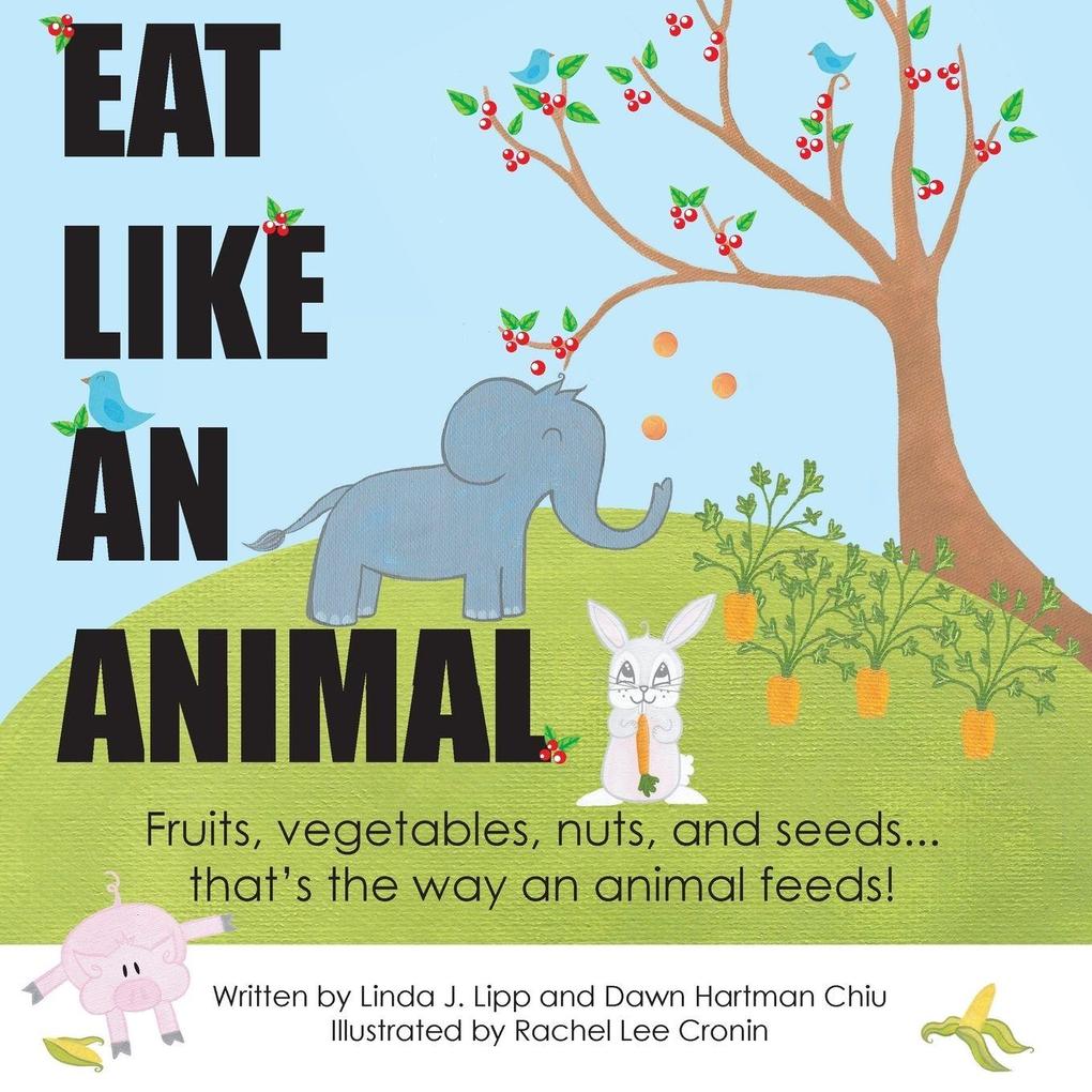 Eat Like An Animal and Act Like An Animal