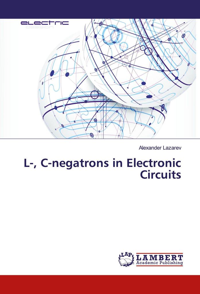 L- C-negatrons in Electronic Circuits