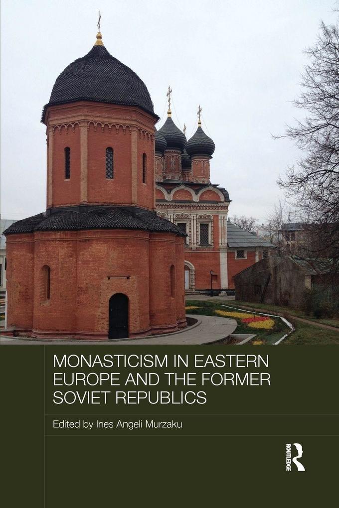 Monasticism in Eastern Europe and the Former Soviet Republics