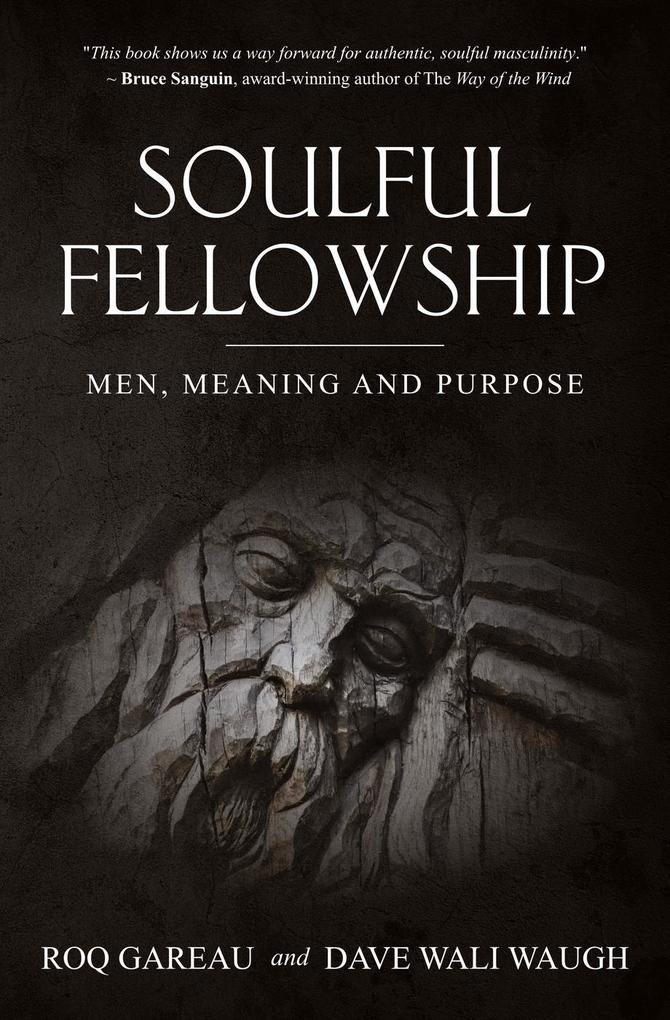 Soulful Fellowship: Men Meaning and Purpose