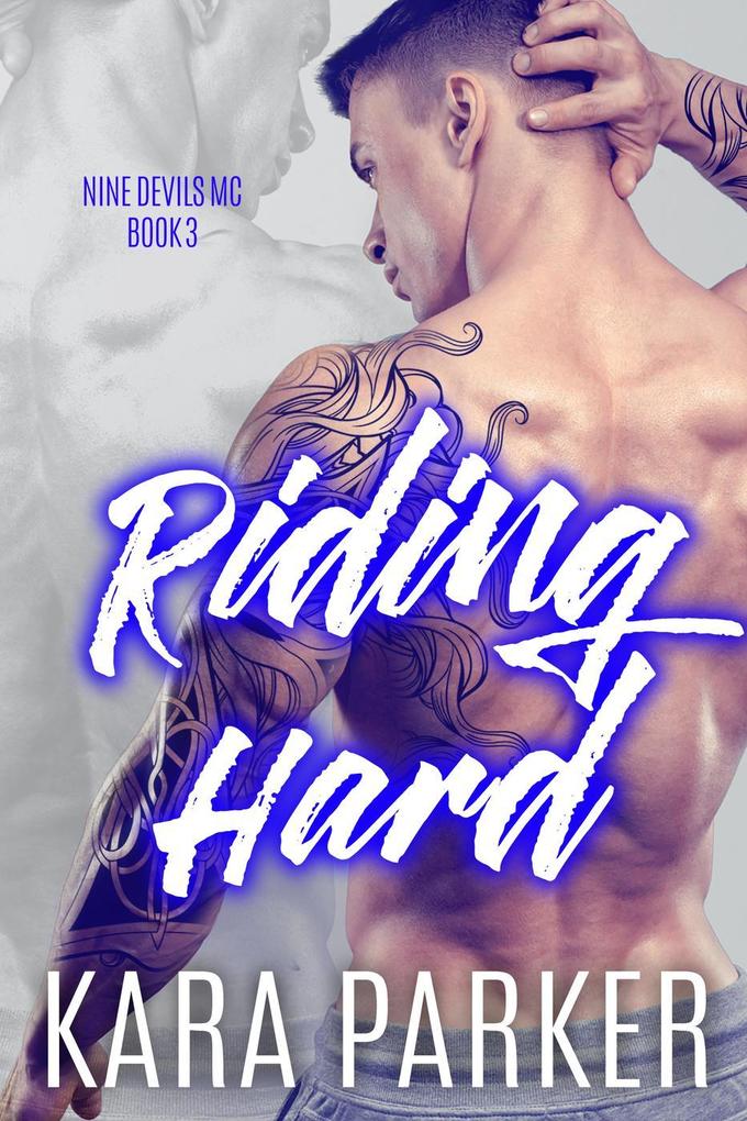 Riding Hard: A Bad Boy Motorcycle Club Romance (Nine Devils MC #3)