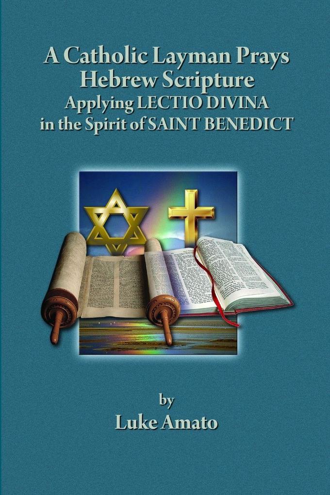 A CATHOLIC LAYMAN PRAYS HEBREW SCRIPTURE