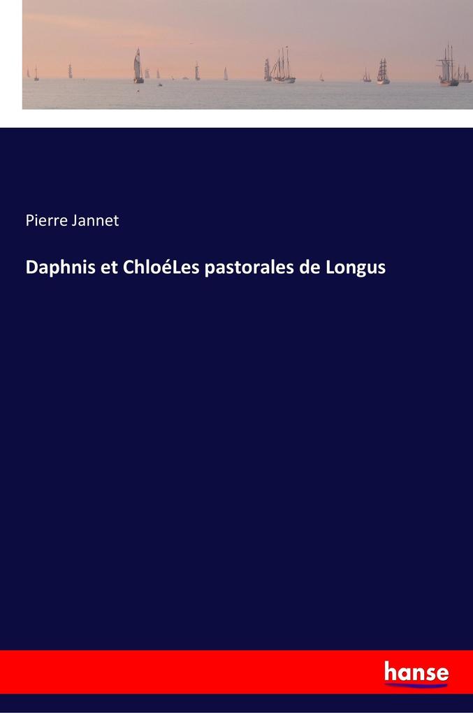 Daphnis et ChloéLes pastorales de Longus