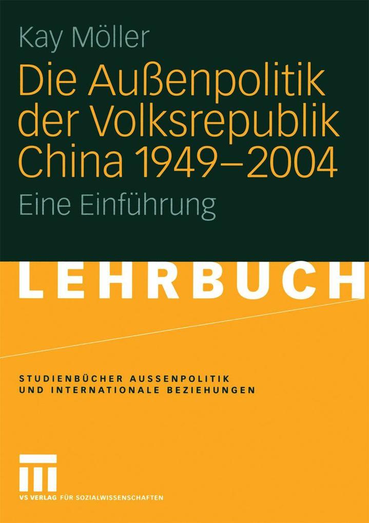 Die Außenpolitik der Volksrepublik China 1949 - 2004