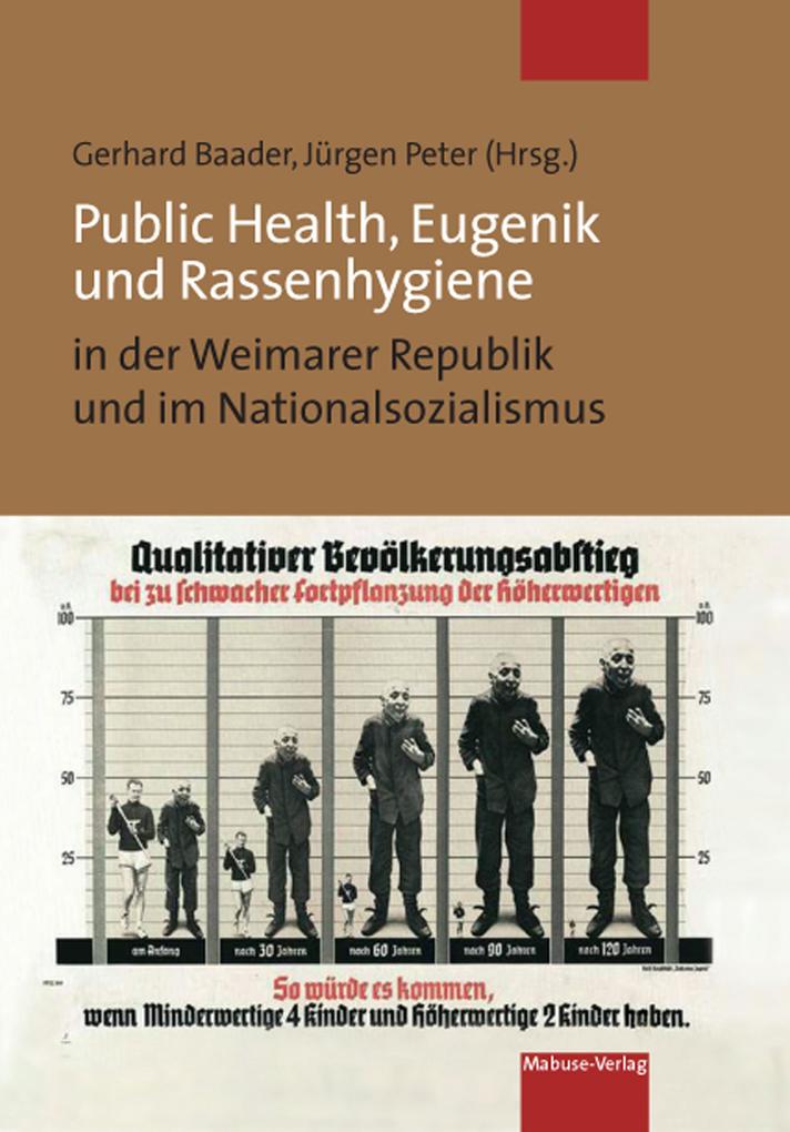 Public Health Eugenik und Rassenhygiene in der Weimarer Republik und im Nationalsozialismus