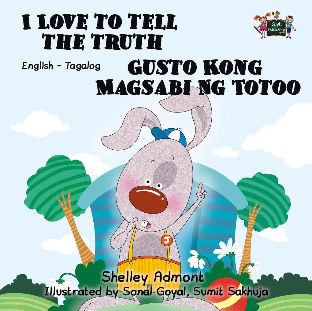  to Tell the Truth Gusto Kong Magsabi Ng Totoo (Tagalog Children‘s Book Bilingual)