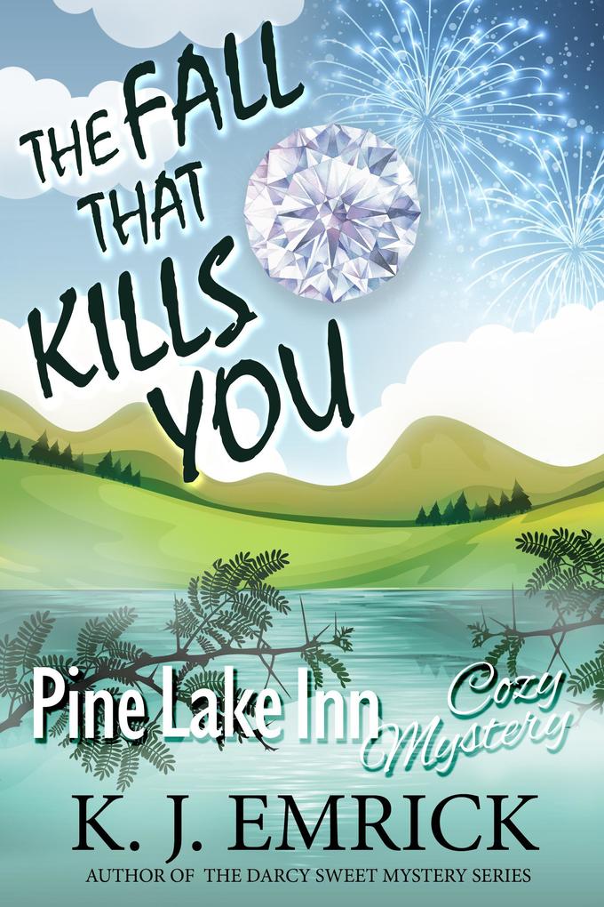The Fall That Kills You (Pine Lake Inn Cozy Mystery #7)