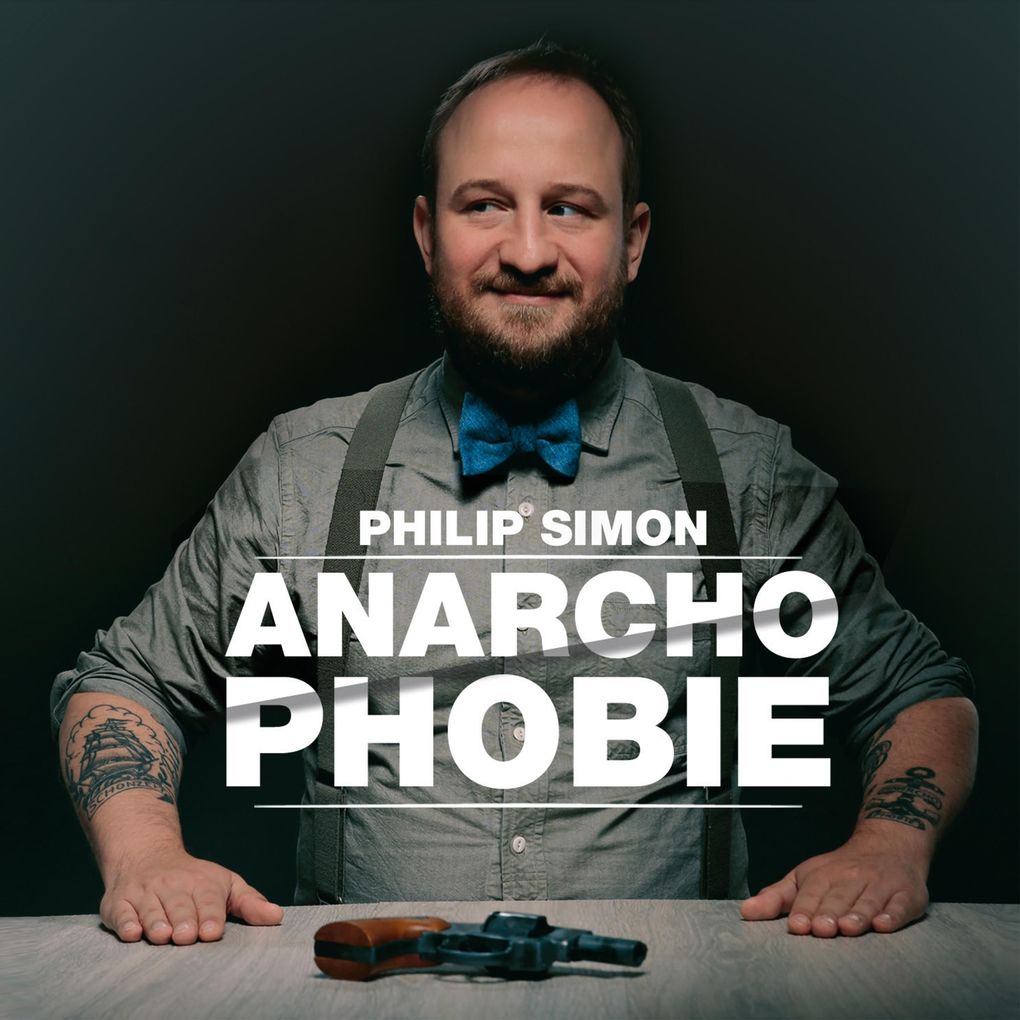 Philip Simon Anarchophobie