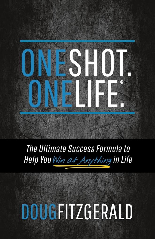 OneShot. OneLife.®