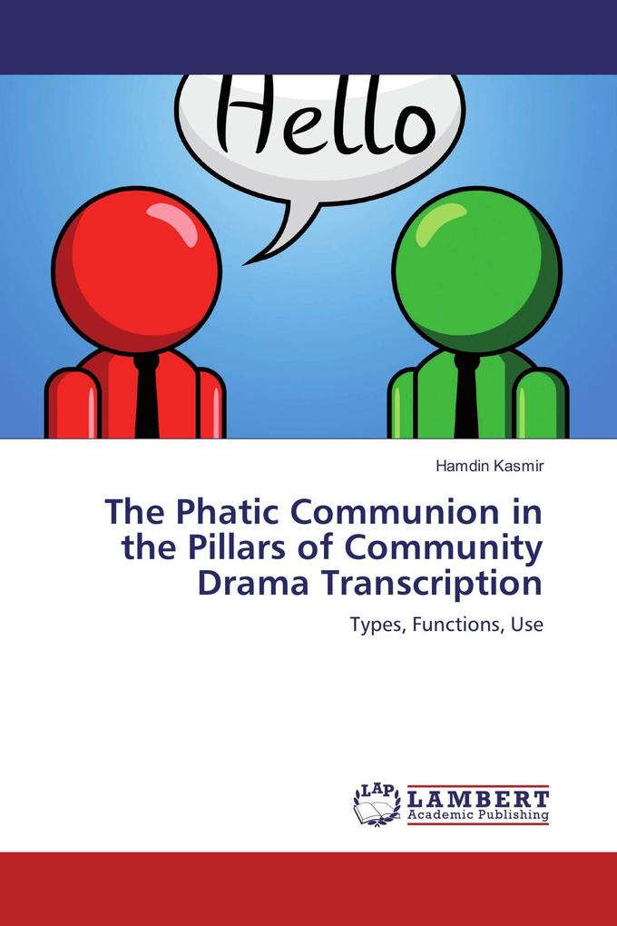 The Phatic Communion in the Pillars of Community Drama Transcription