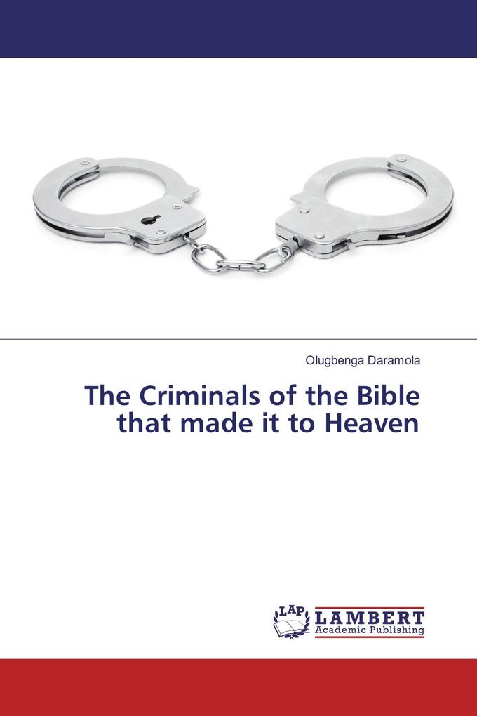 The Criminals of the Bible that made it to Heaven