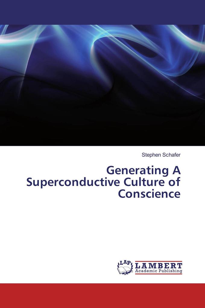 Generating A Superconductive Culture of Conscience