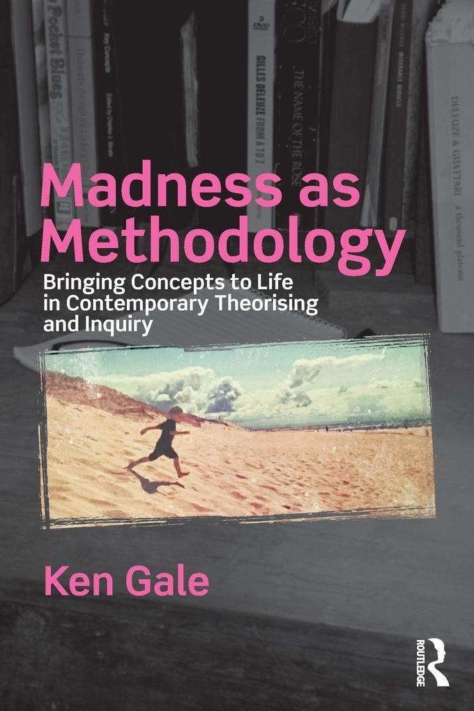 Madness as Methodology
