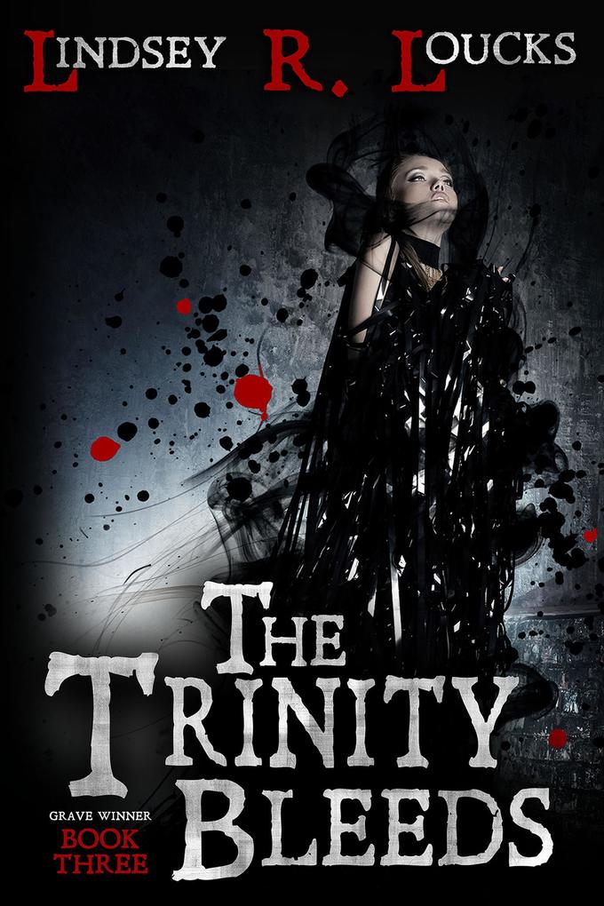 The Trinity Bleeds (The Grave Winner #3)