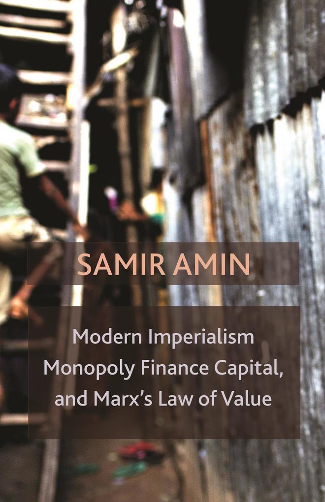 Modern Imperialism Monopoly Finance Capital and Marx‘s Law of Value