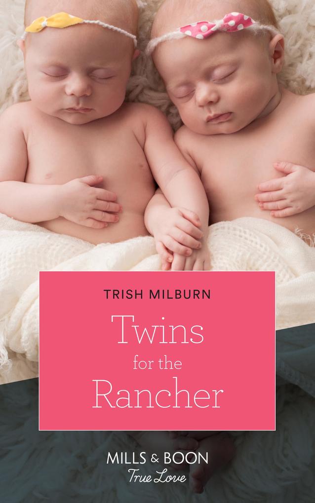 Twins For The Rancher (Mills & Boon True Love) (Blue Falls Texas Book 13)