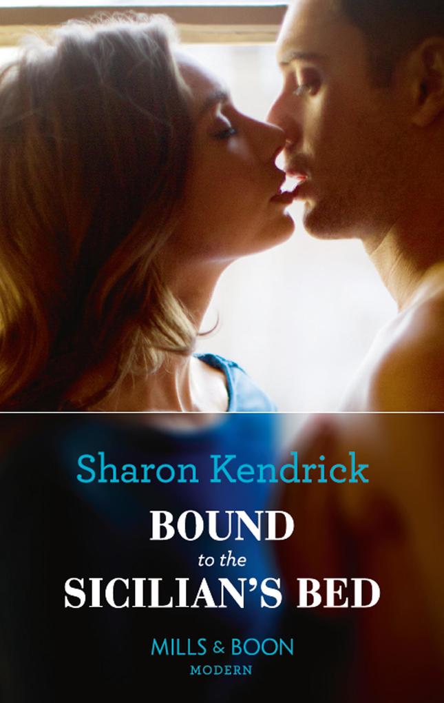 Bound To The Sicilian‘s Bed (Mills & Boon Modern) (Conveniently Wed! Book 3)