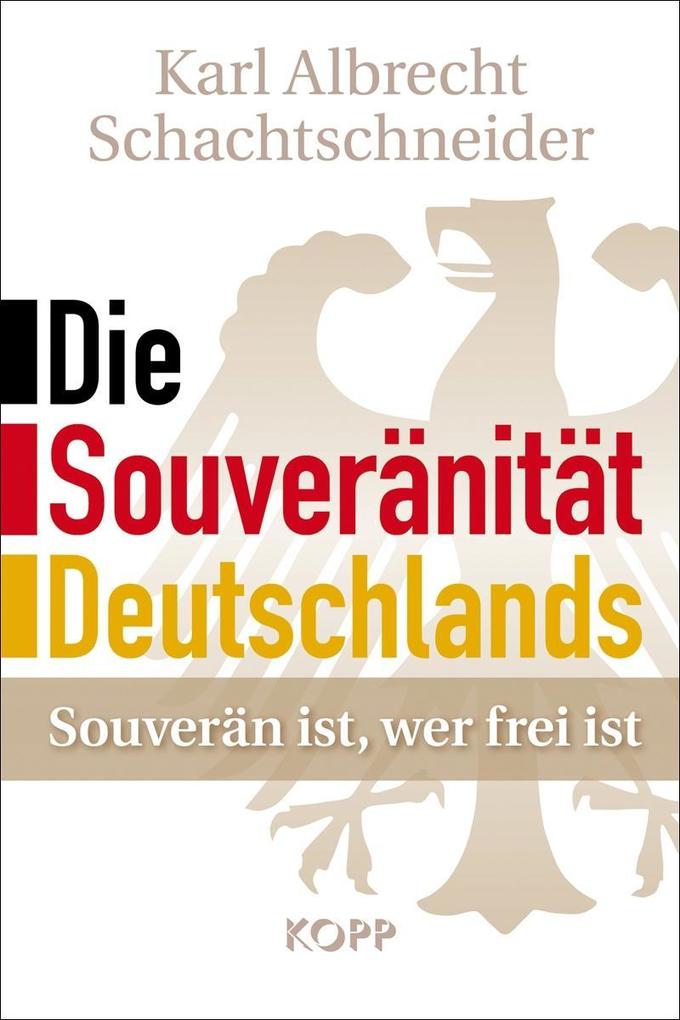 Die Souveränität Deutschlands - Karl Albrecht Schachtschneider