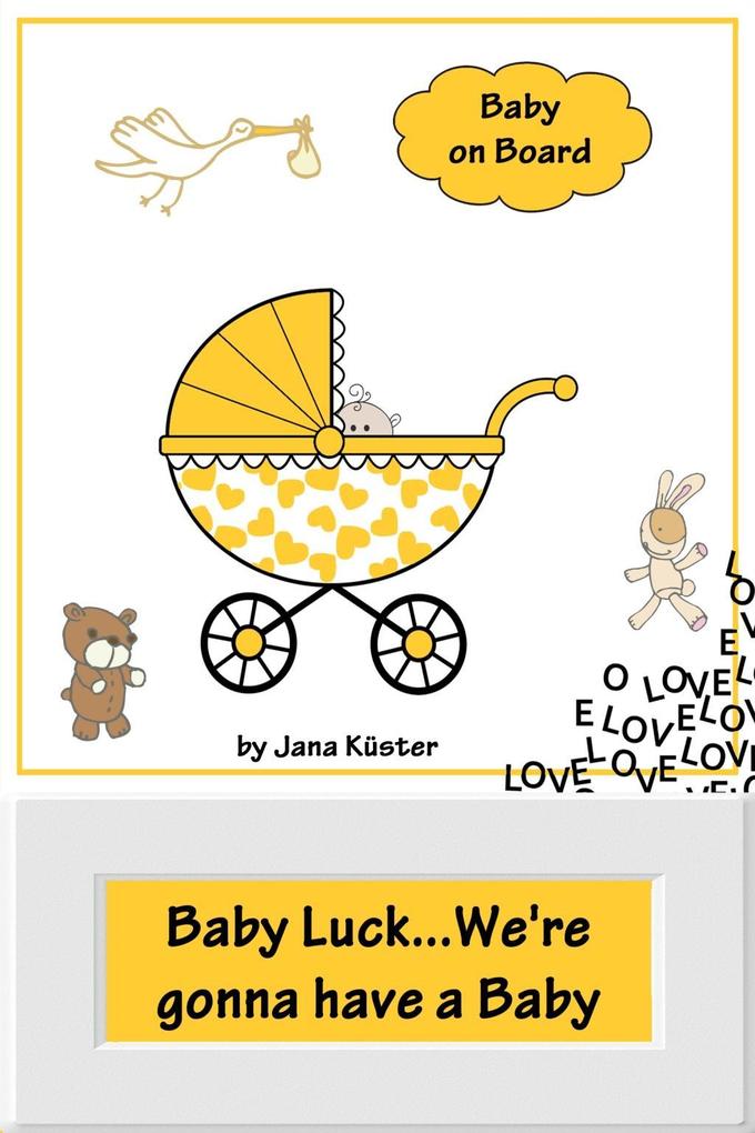 Baby Luck...We‘re gonna have a Baby