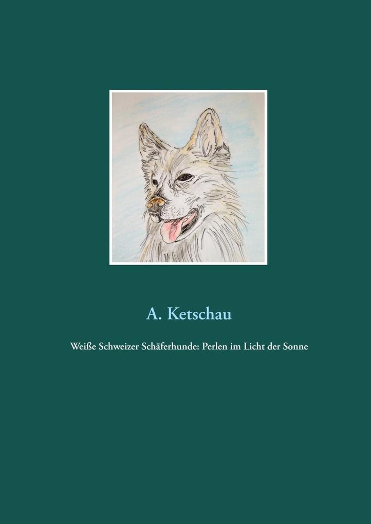 Weiße Schweizer Schäferhunde: Perlen im Licht der Sonne
