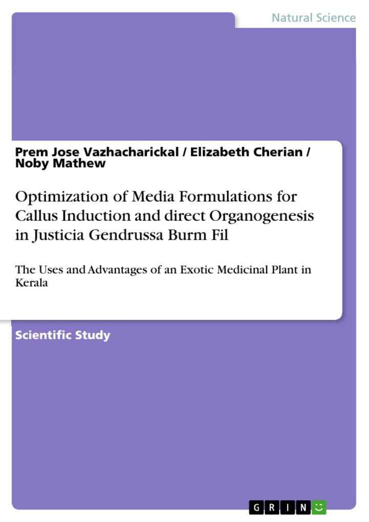 Optimization of Media Formulations for Callus Induction and direct Organogenesis in Justicia Gendrussa Burm Fil