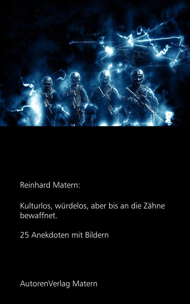 Kulturlos würdelos aber bis an die Zähne bewaffnet