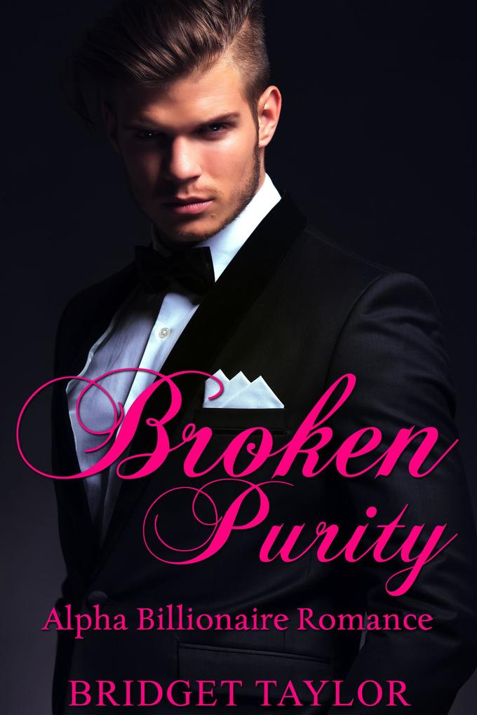 Broken Purity (Alpha Billionaire Series #2)