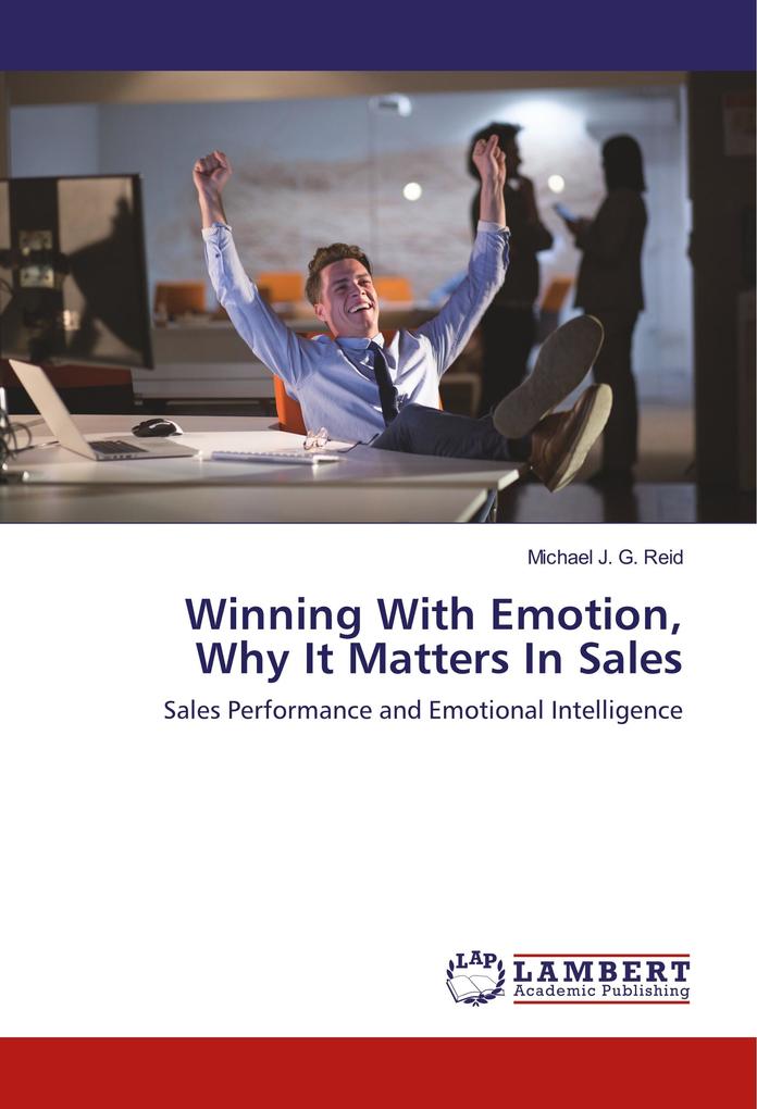 Winning With Emotion Why It Matters In Sales