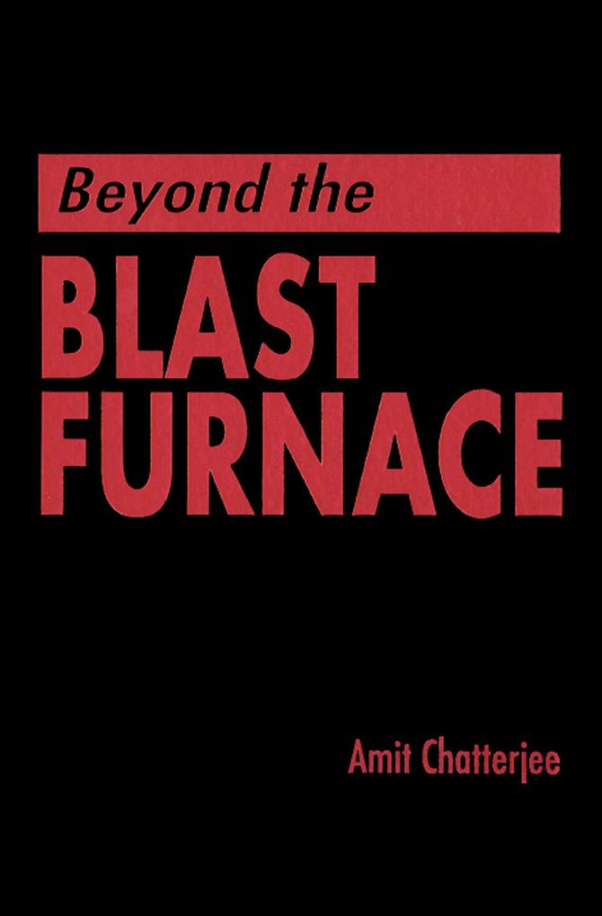 Beyond the Blast Furnace als eBook Download von Amit Chatterjee - Amit Chatterjee