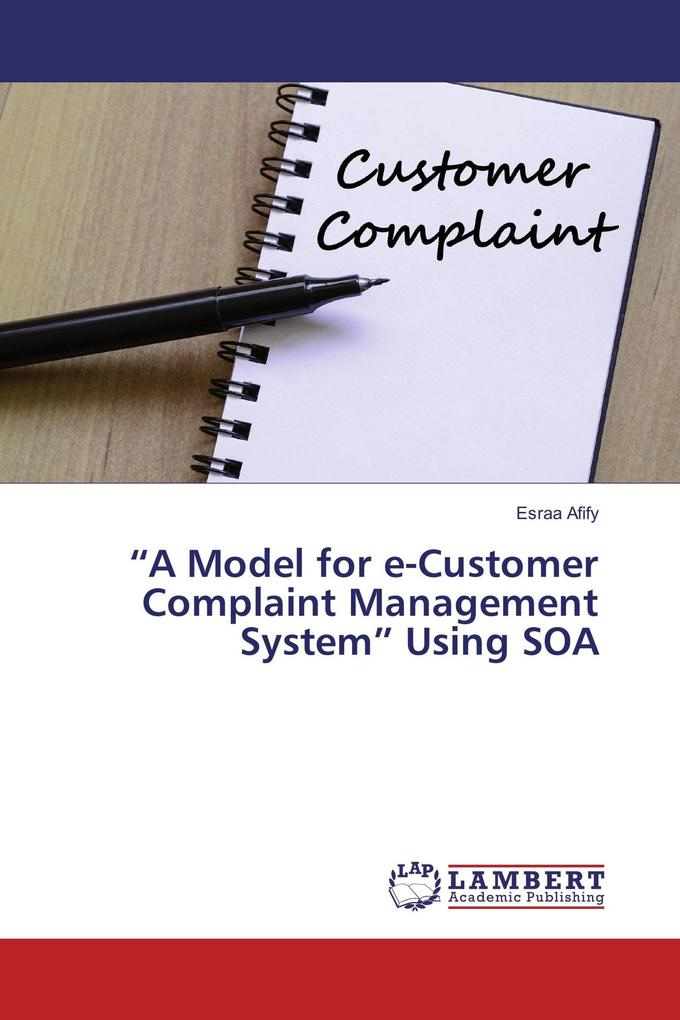 'A Model for e-Customer Complaint Management System' Using SOA