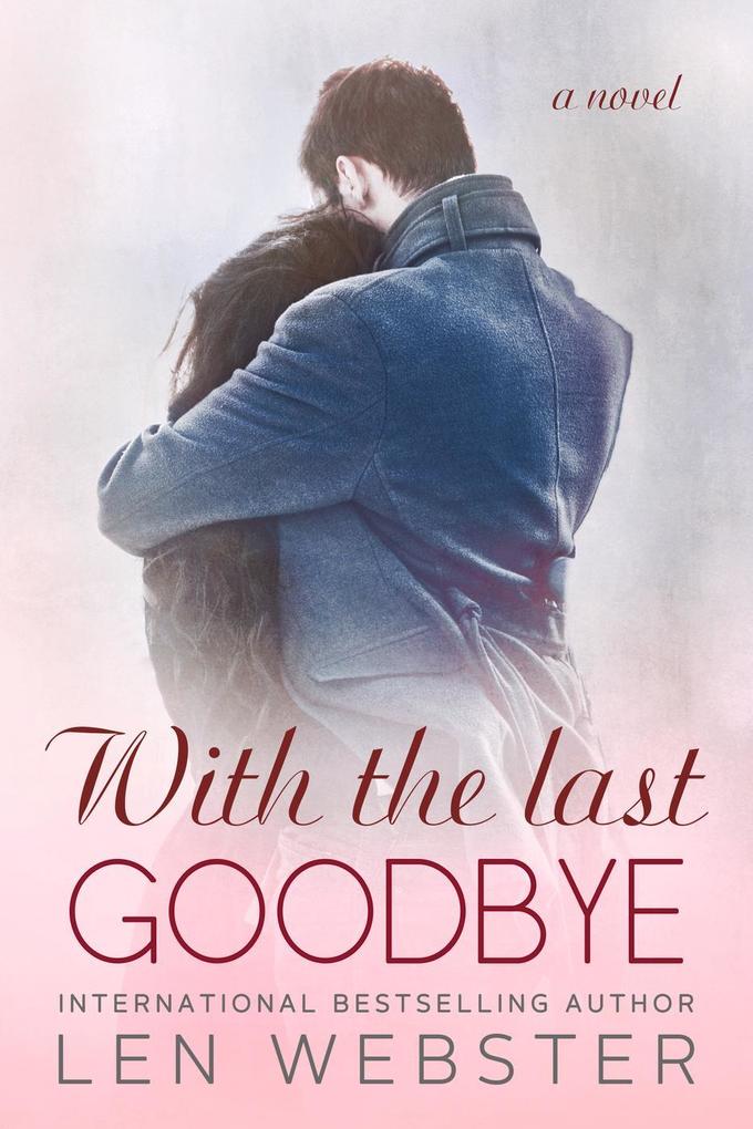 With the Last Goodbye (Thirty-Eight #6)