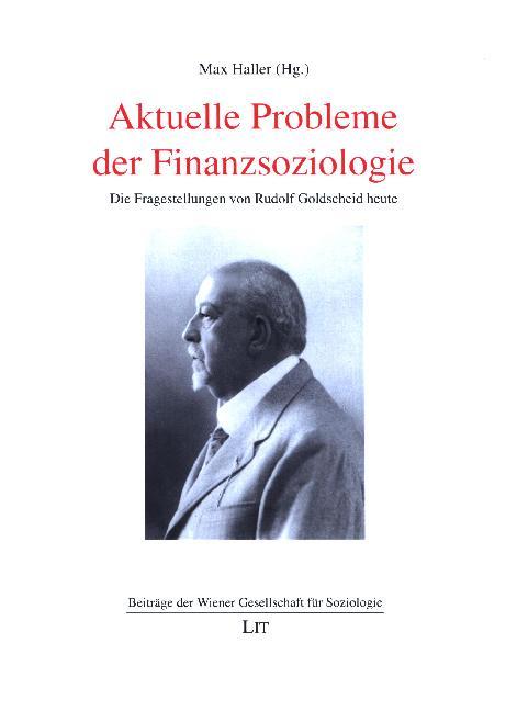 Aktuelle Probleme der Finanzsoziologie: Die Fragestellungen von Rudolf Goldscheid heute
