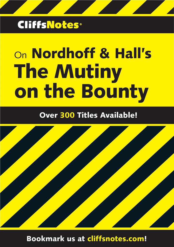 CliffsNotes on Nordhoff and Hall‘s The Mutiny on the Bounty