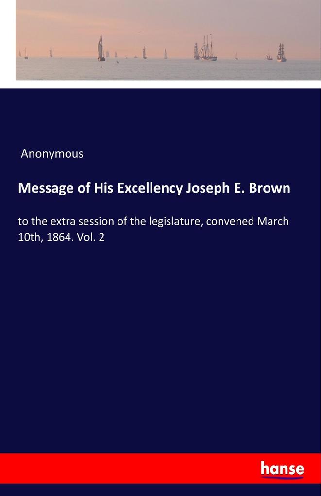 Message of His Excellency Joseph E. Brown