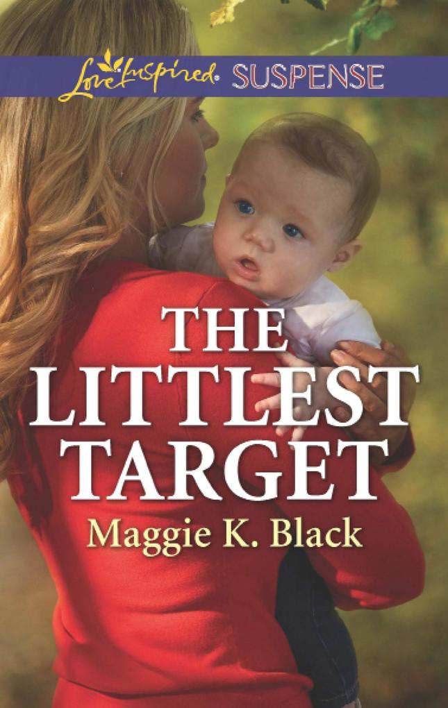 The Littlest Target (Mills & Boon Love Inspired Suspense) (True North Heroes Book 2)