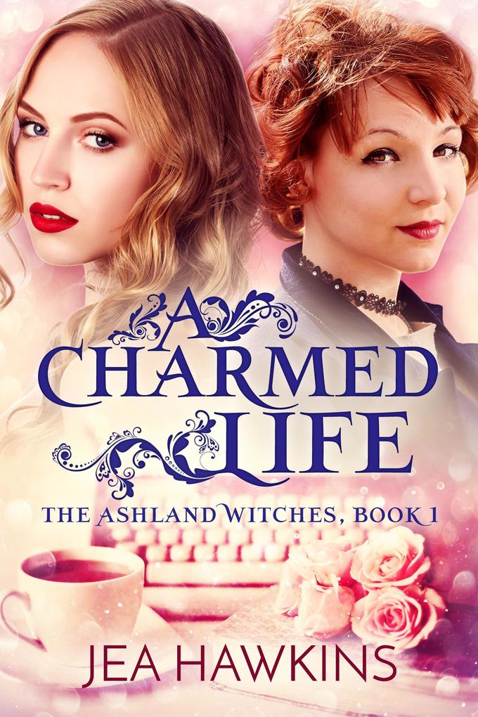 A Charmed Life (The Ashland Witches #1)