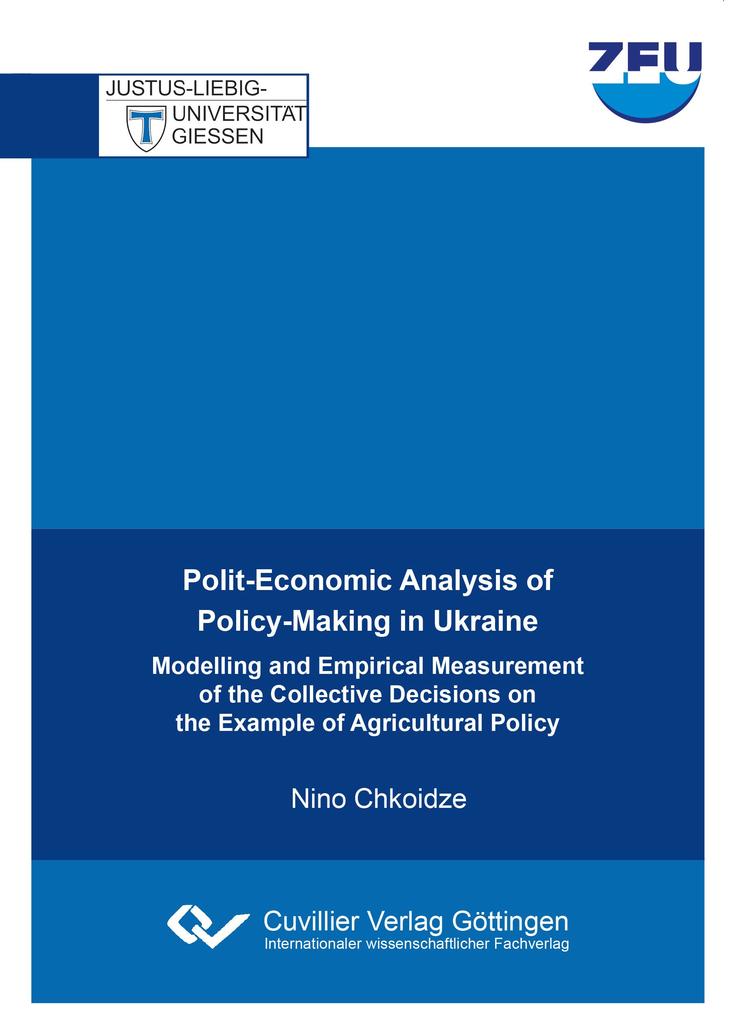 Polit-Economic Analysis of Policy-Making in Ukraine. Modelling and Empirical Measurement of the Collective Decisions on the Example of Agricultural Policy