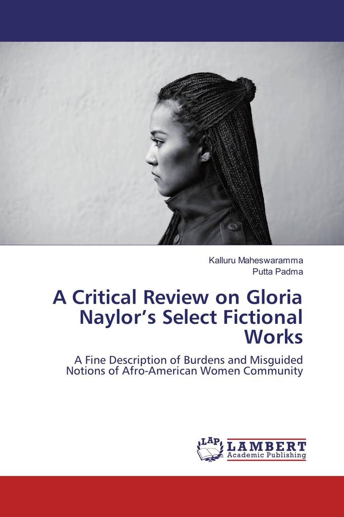 A Critical Review on Gloria Naylor's Select Fictional Works