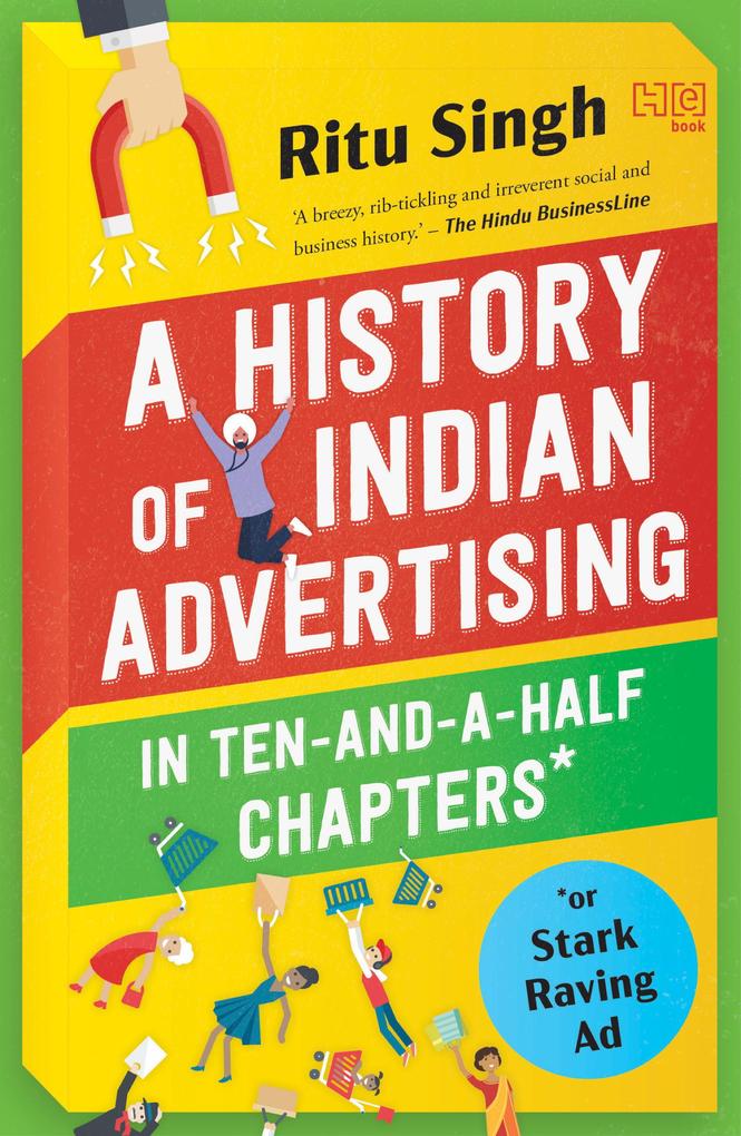 A History of Indian Advertising in Ten-and-a-half Chapters