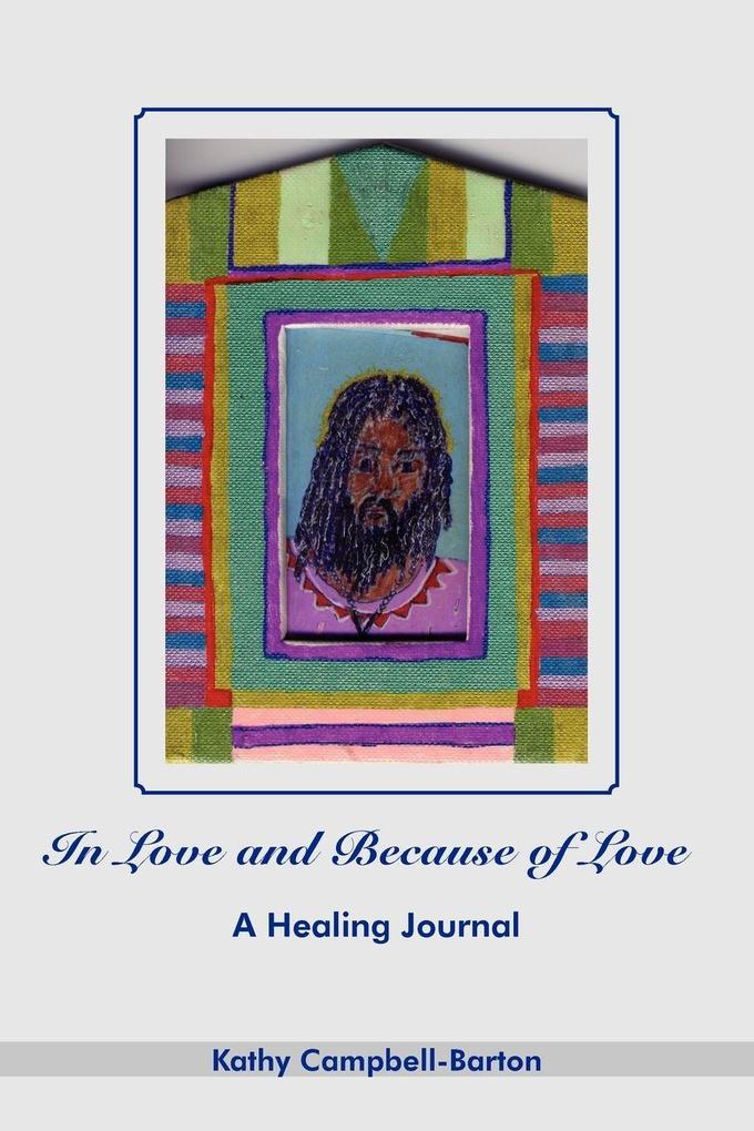 In Love and Because of Love
