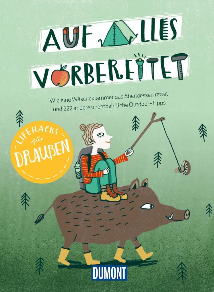 Auf alles vorbereitet - Lifehacks für draußen als eBook Auf alles vorbereitet - Lifehacks für draußen als eBook