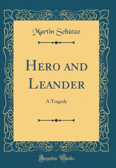 Hero and Leander als Buch von Martin Schütze - Martin Schütze