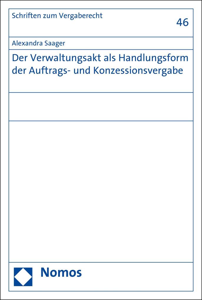 Der Verwaltungsakt als Handlungsform der Auftrags- und Konzessionsvergabe