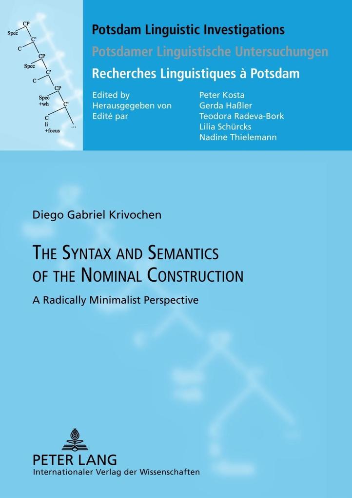 Syntax and Semantics of the Nominal Construction - Diego Gabriel Krivochen