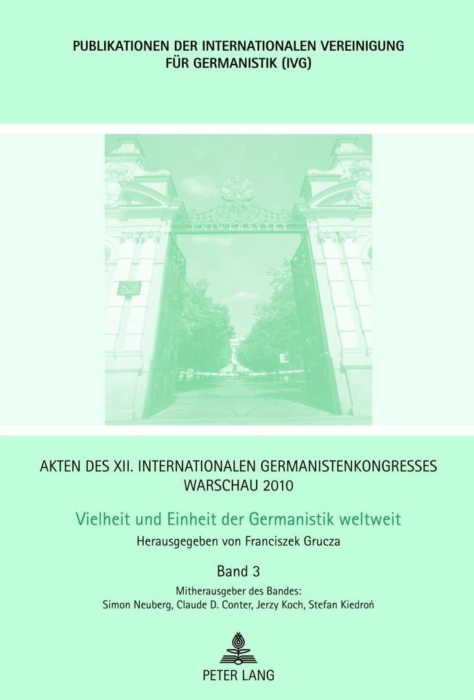 Akten des XII. Internationalen Germanistenkongresses Warschau 2010- Vielheit und Einheit der Germanistik weltweit
