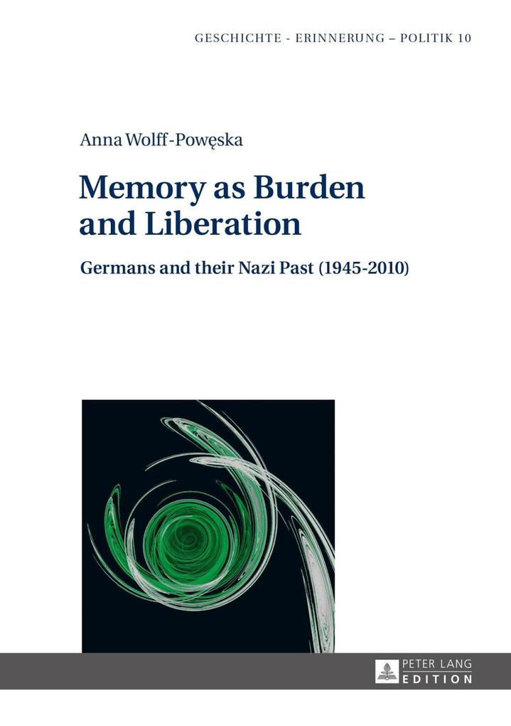 Memory as Burden and Liberation als eBook Download von Anna Wolff-Poweska - Anna Wolff-Poweska
