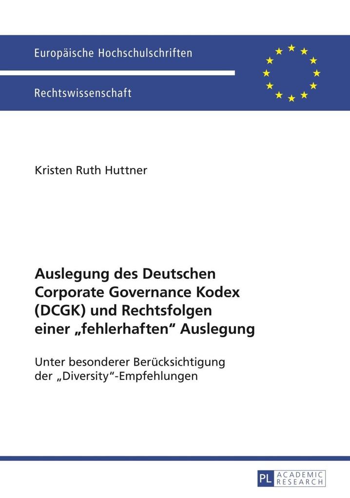 Auslegung des Deutschen Corporate Governance Kodex (DCGK) und Rechtsfolgen einer fehlerhaften Auslegung