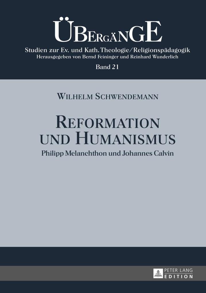 Reformation und Humanismus - Wilhelm Schwendemann