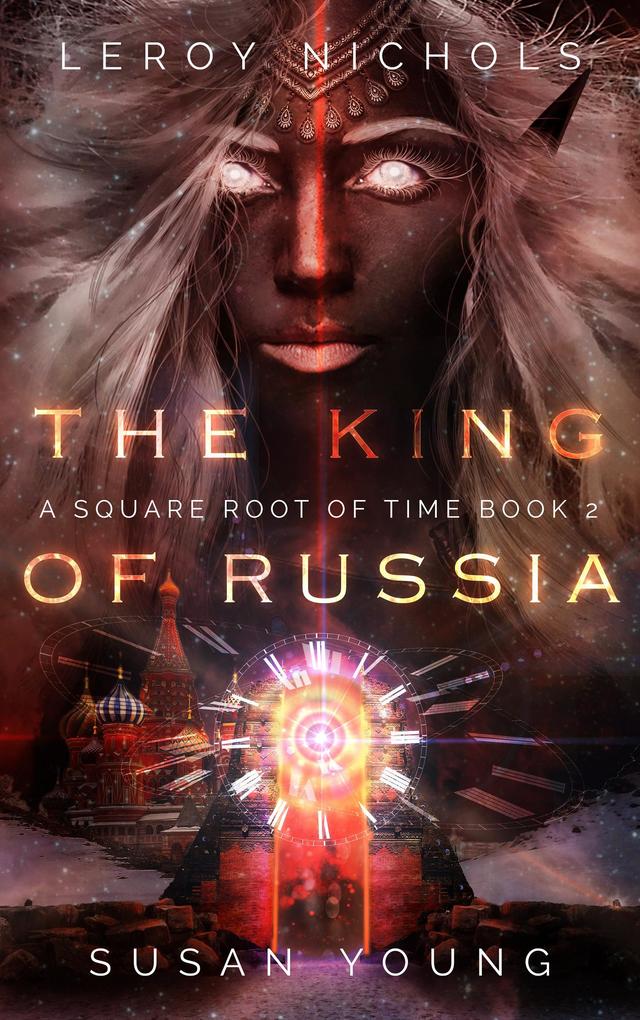 The King of Russia (Square Root of Time)
